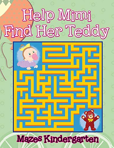 Help Mimi Find Her Teddy  Mazes Kindergarten [Paperback]