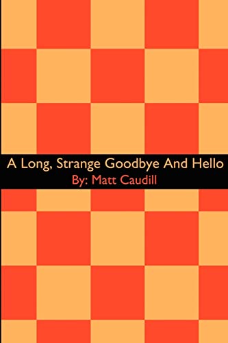Long, Strange Goodbye and Hello [Paperback]