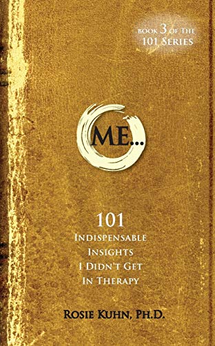 ME... 101Indispensable Insights I Didn't Get in Therapy [Paperback]
