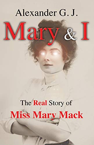 Mary and I  The Real Story of Miss Mary Mack [Hardcover]