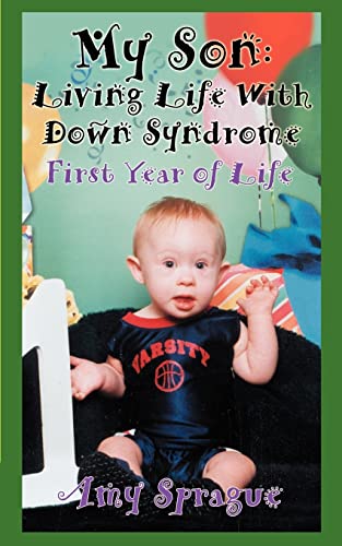 My Son Living Life With Down Syndrome First Year Of Life [Paperback]
