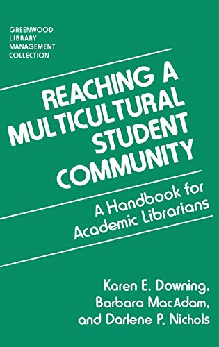 Reaching a Multicultural Student Community A Handbook for Academic Librarians [Hardcover]