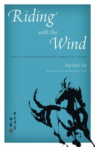 Riding with the Wind  Three Generations of My Family in China [Paperback]