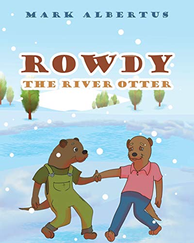 Rowdy the River Otter [Paperback]