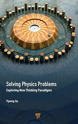 Solving Physics Problems: Exploring New Thinking Paradigms [Hardcover]