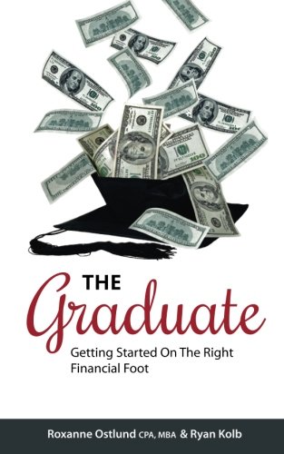 The Graduate Getting Started On The Right Financial Foot [Paperback]