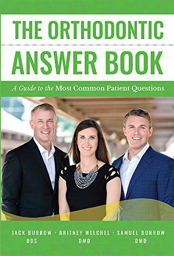 The Orthodontic Answer Book A Guide to the Most Common Patient Questions [Paperback]