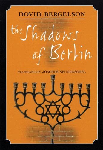 The Shadows of Berlin The Berlin Stories of Dovid Bergelson [Paperback]