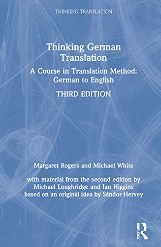 Thinking German Translation A Course in Translation Method German to English [Hardcover]