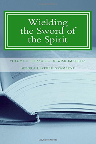 Wielding the Sword of the Spirit [Paperback]