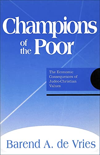 Champions Of The Poor The Economic Consequences Of Judeo-Christian Values [Paperback]
