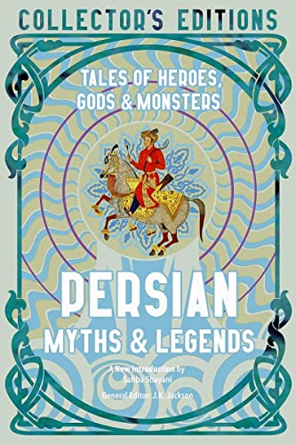 Persian Myths &amp Legends Tales of Heroes, Gods &amp Monsters [Hardcover]