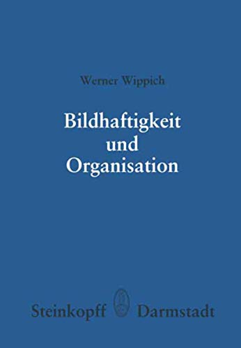 Bildhaftigkeit und Organisation Untersuchungen zu einer differenzierten Organis [Paperback]