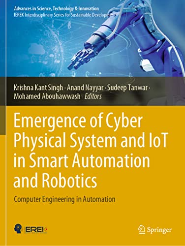 Emergence of Cyber Physical System and IoT in Smart Automation and Robotics Com [Paperback]