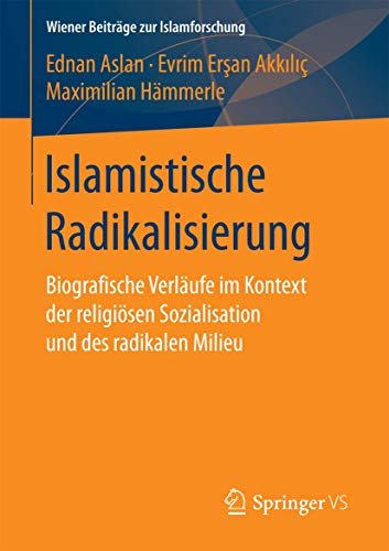 Islamistische Radikalisierung Biografische Verlufe im Kontext der religisen S [Paperback]