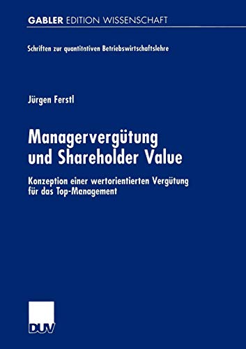 Managervergtung und Shareholder Value Konzeption einer wertorientierten Vergt [Paperback]