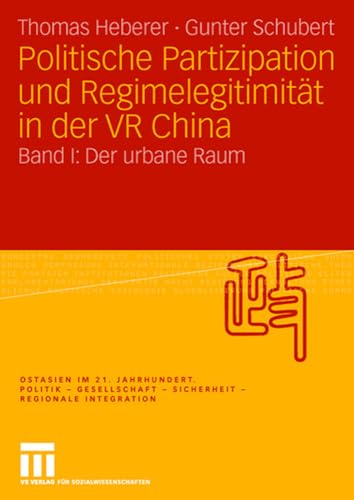 Politische Partizipation und Regimelegitimitt in der VR China Band I Der urba [Paperback]