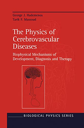 The Physics of Cerebrovascular Diseases Biophysical Mechanisms of Development,  [Hardcover]