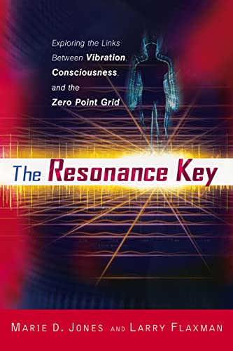 The Resonance Key Exploring The Links Between Vibration, Consciousness, And The [Paperback]