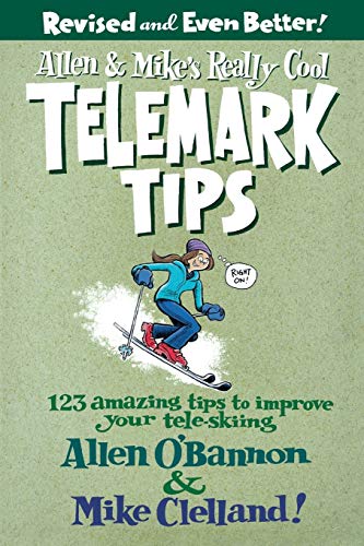 Allen & Mike's Really Cool Telemark Tips, Revised and Even Better 123 Amaz [Paperback]