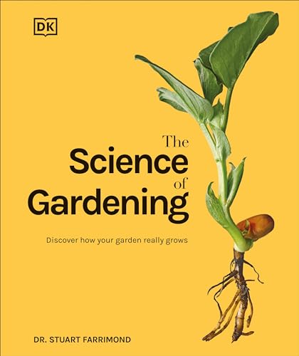The Science of Gardening Discover How Your Garden Really Grows [Hardcover]