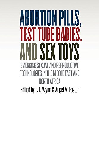 Abortion Pills, Test Tube Babies, And Sex Toys Emerging Sexual And Reproductive [Paperback]