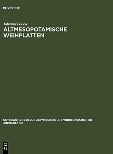 Altmesopotamische Weihplatten  Eine Sumerische Denkmalsgattung des Dritten Jahr [Hardcover]