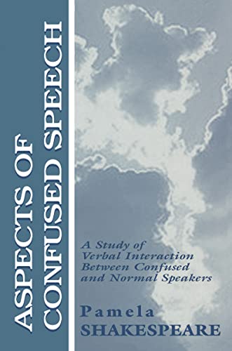 Aspects of Confused Speech A Study of Verbal Interaction Between Confused and N [Paperback]