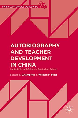 Autobiography and Teacher Development in China Subjectivity and Culture in Curr [Hardcover]