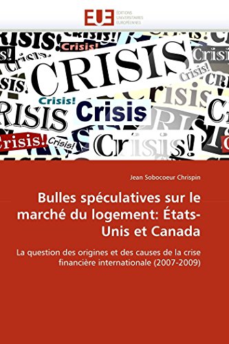 Bulles Spculatives Sur Le March Du Logement tats-Unis Et Canada La Question [Paperback]
