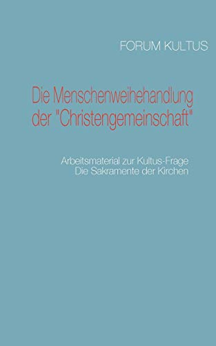 Die Menschenweihehandlung der 'Christengemeinschaft'  Arbeitsmaterial zur Kultu [Paperback]