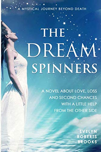 Dream Spinners  A Novel about Love, Loss and Second Chances with a Little Help  [Paperback]