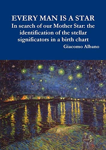 EVERY MAN IS a STAR in Search of Our Mother Star  The Identification of the Ste [Paperback]