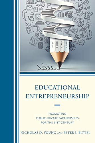 Educational Entrepreneurship Promoting Public-Private Partnerships for the 21st [Paperback]
