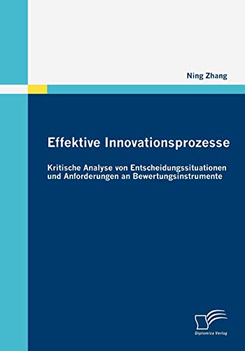 Effektive Innovationsprozesse - Kritische Analyse Von Entscheidungssituationen u [Paperback]