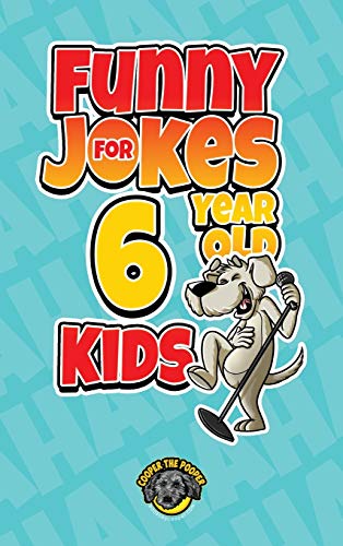 Funny Jokes for 6 Year Old Kids  100+ Crazy Jokes That Will Make You Laugh Out  [Hardcover]