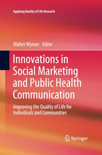Innovations in Social Marketing and Public Health Communication Improving the Q [Paperback]