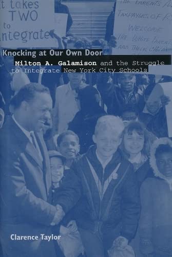 Knocking at Our Own Door Milton A. Galamison and the Struggle for School Integr [Hardcover]