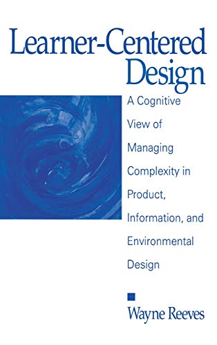 Learner-Centered Design A Cognitive View of Managing Complexity in Product, Inf [Hardcover]