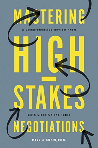 Mastering High-Stakes Negotiations  A Comprehensive Review from Both Sides of t [Paperback]
