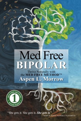 Med Free Bipolar Thrive Naturally With The Med Free Method(tm) (med Free Method [Paperback]