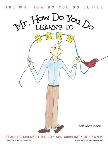 Mr. How Do You Do Learns To Pray Teaching Children The Joy And Simplicity Of Pr [Hardcover]