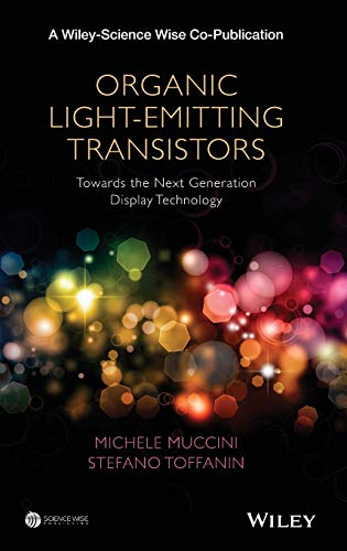 Organic Light-Emitting Transistors Towards the Next Generation Display Technolo [Hardcover]