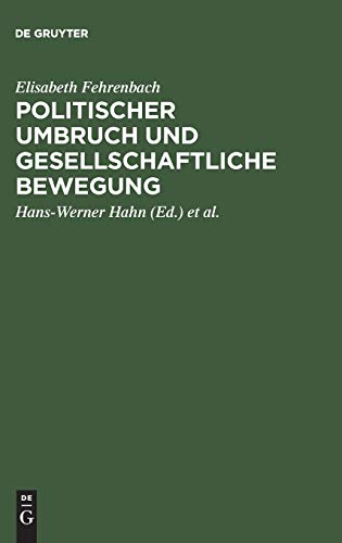 Politischer Umbruch und Gesellschaftliche Bewegung  Ausgewhlte Aufstze Zur Ge [Hardcover]
