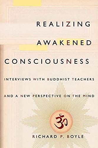 Realizing Awakened Consciousness Interviews with Buddhist Teachers and a New Pe [Paperback]