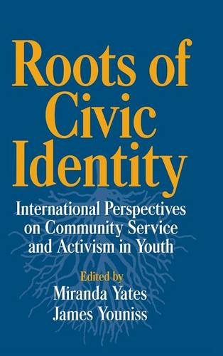 Roots of Civic Identity International Perspectives on Community Service and Act [Hardcover]