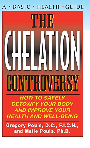 The Chelation Controversy How to Safely Detoxify Your Body and Improve Your Hea [Hardcover]