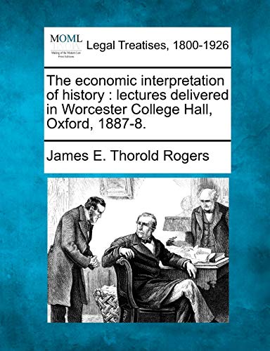 The Economic Interpretation Of History Lectures Delivered In Worcester College  [Paperback]