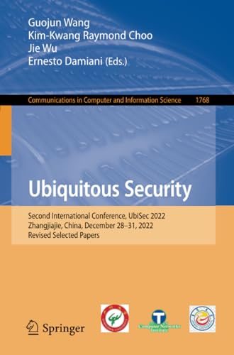 Ubiquitous Security Second International Conference, UbiSec 2022, Zhangjiajie,  [Paperback]