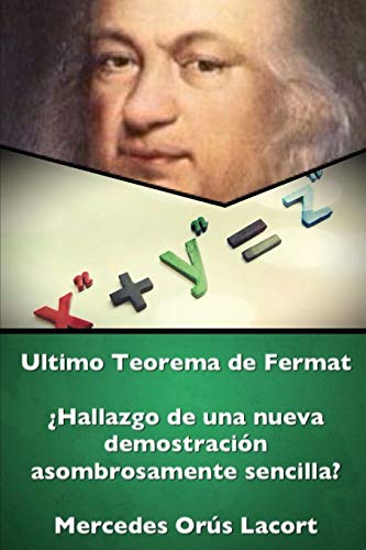 Ultimo Teorema De Fermat - Hallazgo De Una Nueva Demostracion Asombrosamente Sen [Paperback]